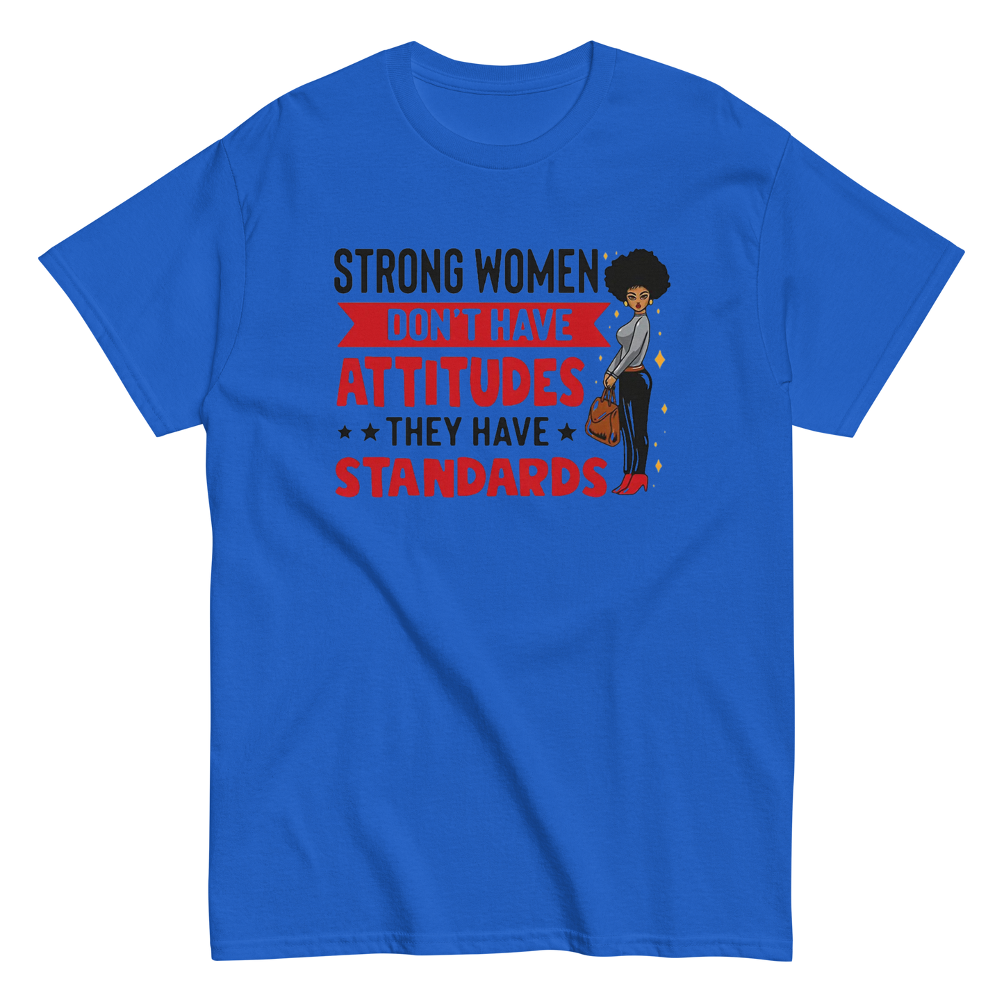 Strong Women Don't Have Attitudes, They Have Standards Women's Classic Tee Physical T-Shirt Style-Junction Custom Designs & Prints Royal S