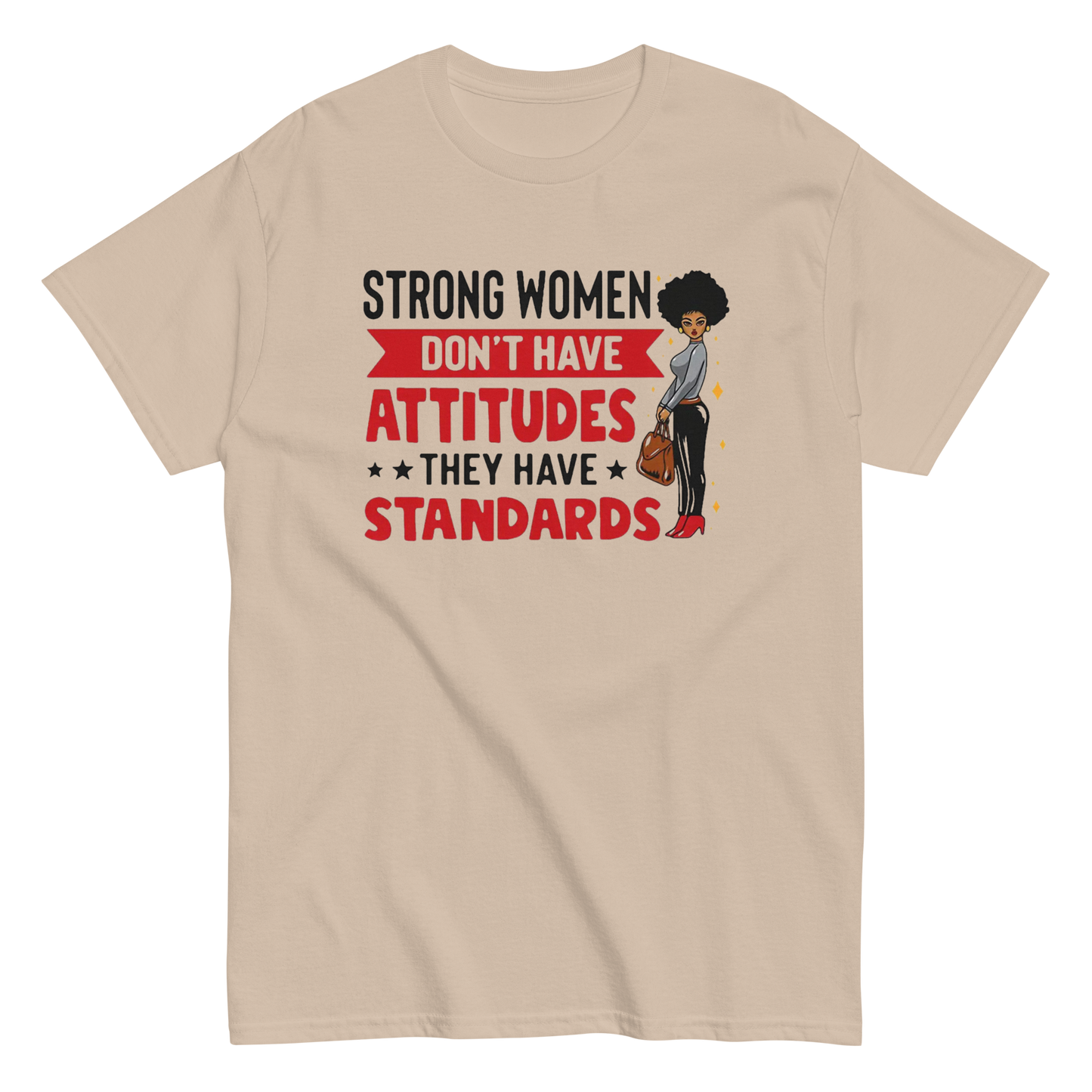 Strong Women Don't Have Attitudes, They Have Standards Women's Classic Tee Physical T-Shirt Style-Junction Custom Designs & Prints Sand S