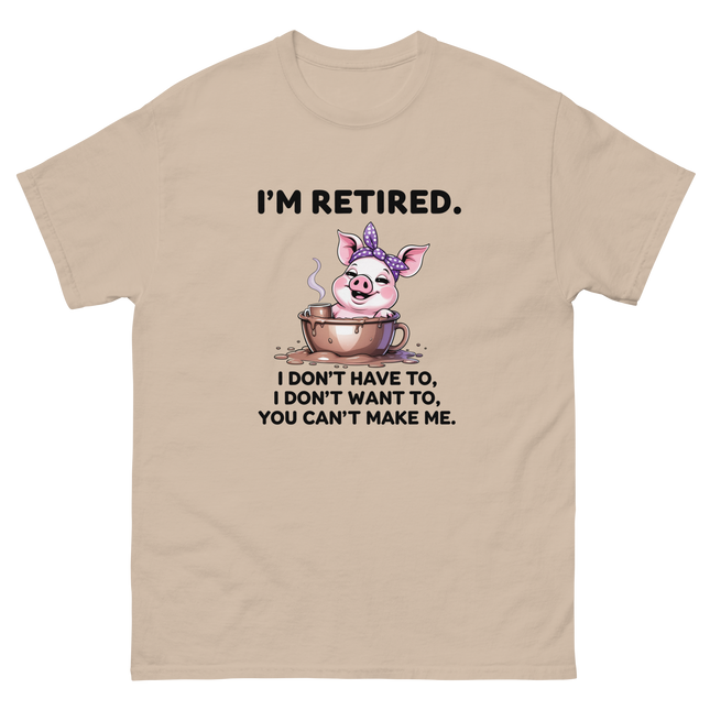 I'm Retired Tee – Funny Pig in Mug Graphic with Sassy Quote #1 Women Tees Style Junction – Custom Digital Designs & Apparel Sand S