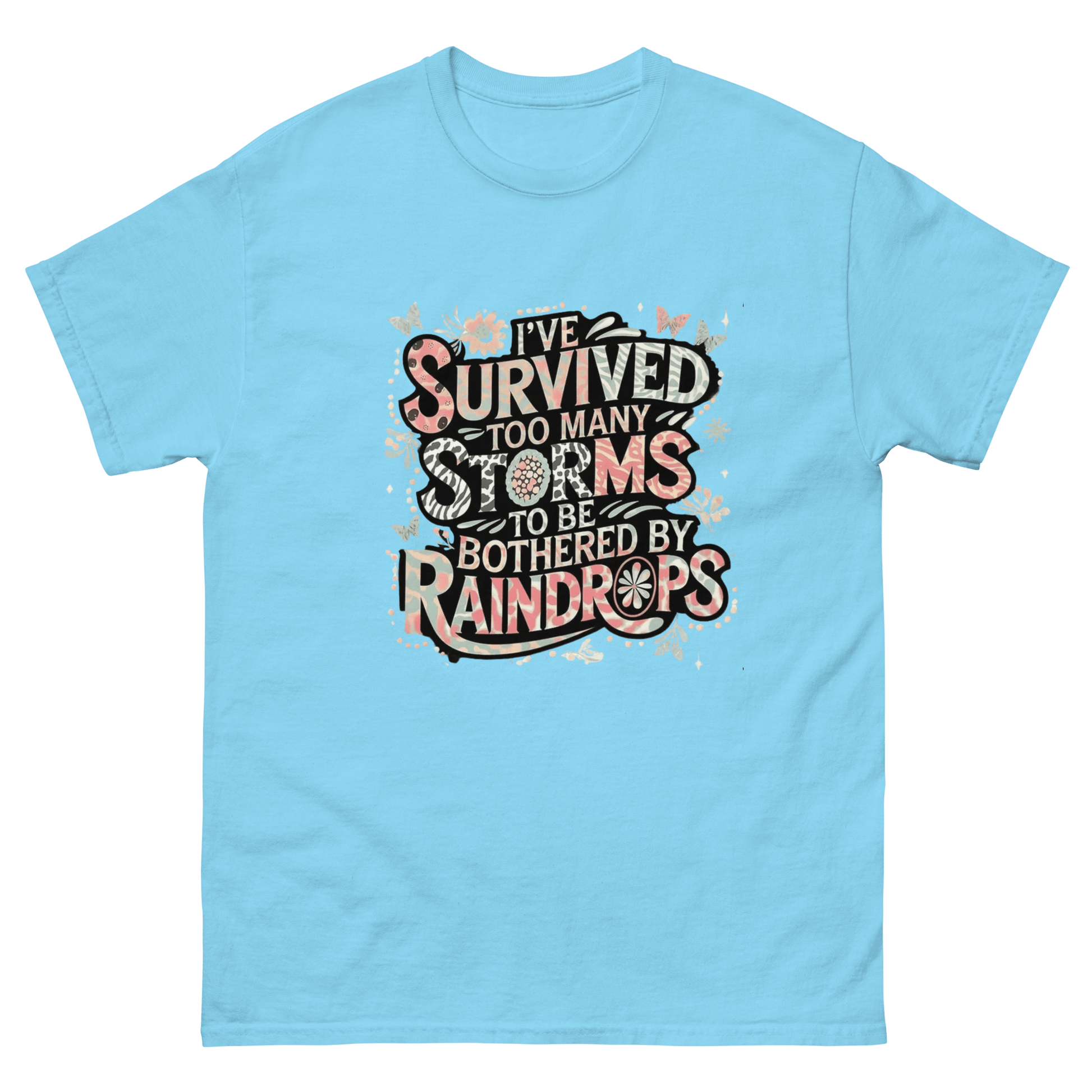 I’ve Survived Too Many Storms Tee – Pastel Quote Cotton Shirt Women Tees Style Junction – Custom Digital Designs & Apparel
