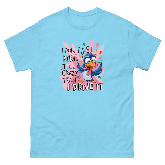 Crazy Train Funny Bird Tee – I Drive It Graphic Shirt Women Tees Style Junction – Custom Digital Designs & Apparel Sky S