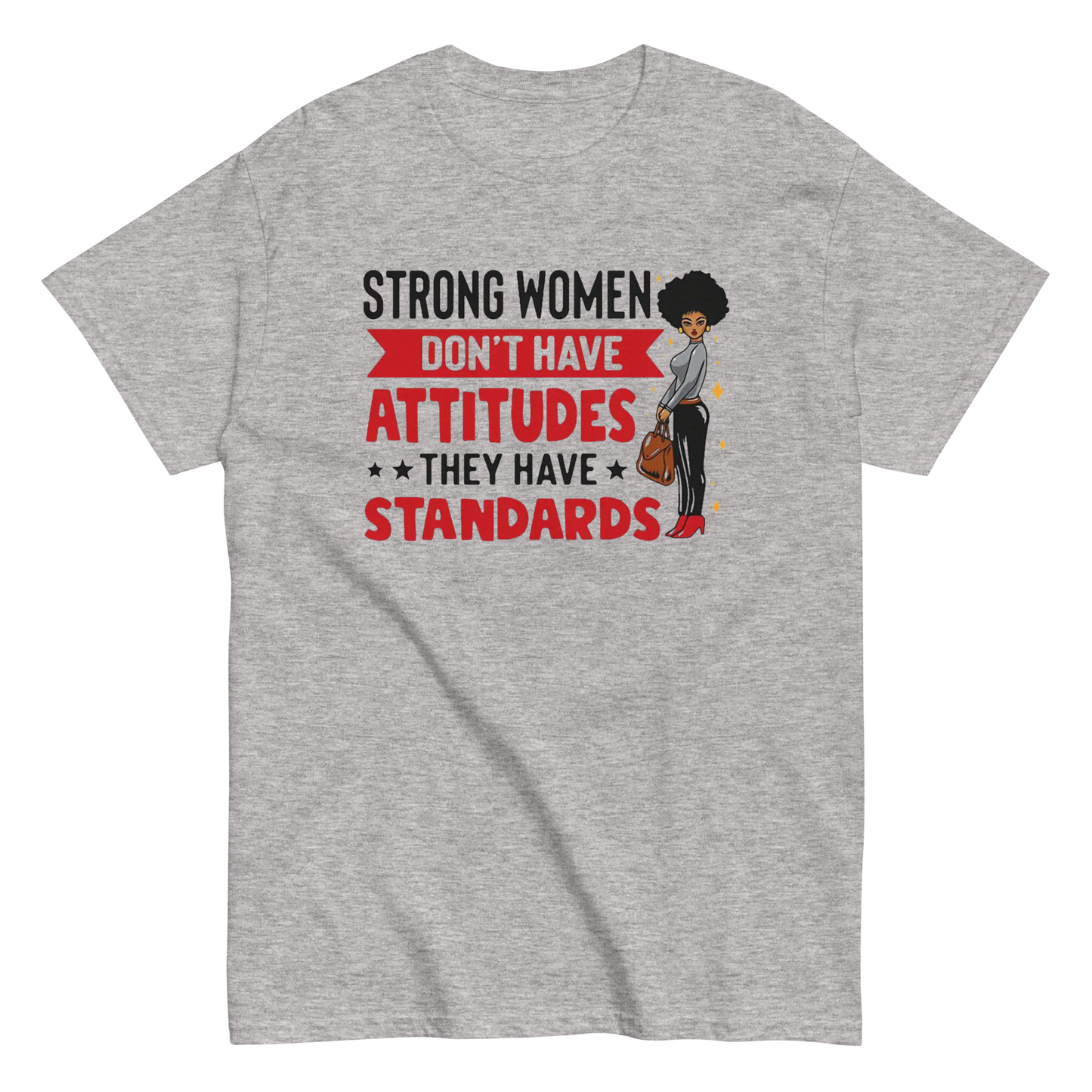 Strong Women Don't Have Attitudes, They Have Standards Women's Classic Tee Physical T-Shirt Style-Junction Custom Designs & Prints Sport Grey S