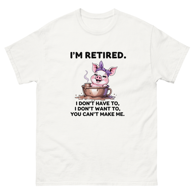 I'm Retired Tee – Funny Pig in Mug Graphic with Sassy Quote #1 Women Tees Style Junction – Custom Digital Designs & Apparel White S