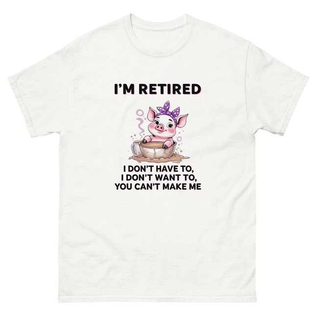 I'm Retired Tee – Funny Pig in Mug Graphic with Sassy Quote #2 Women Tees Style Junction – Custom Digital Designs & Apparel White S