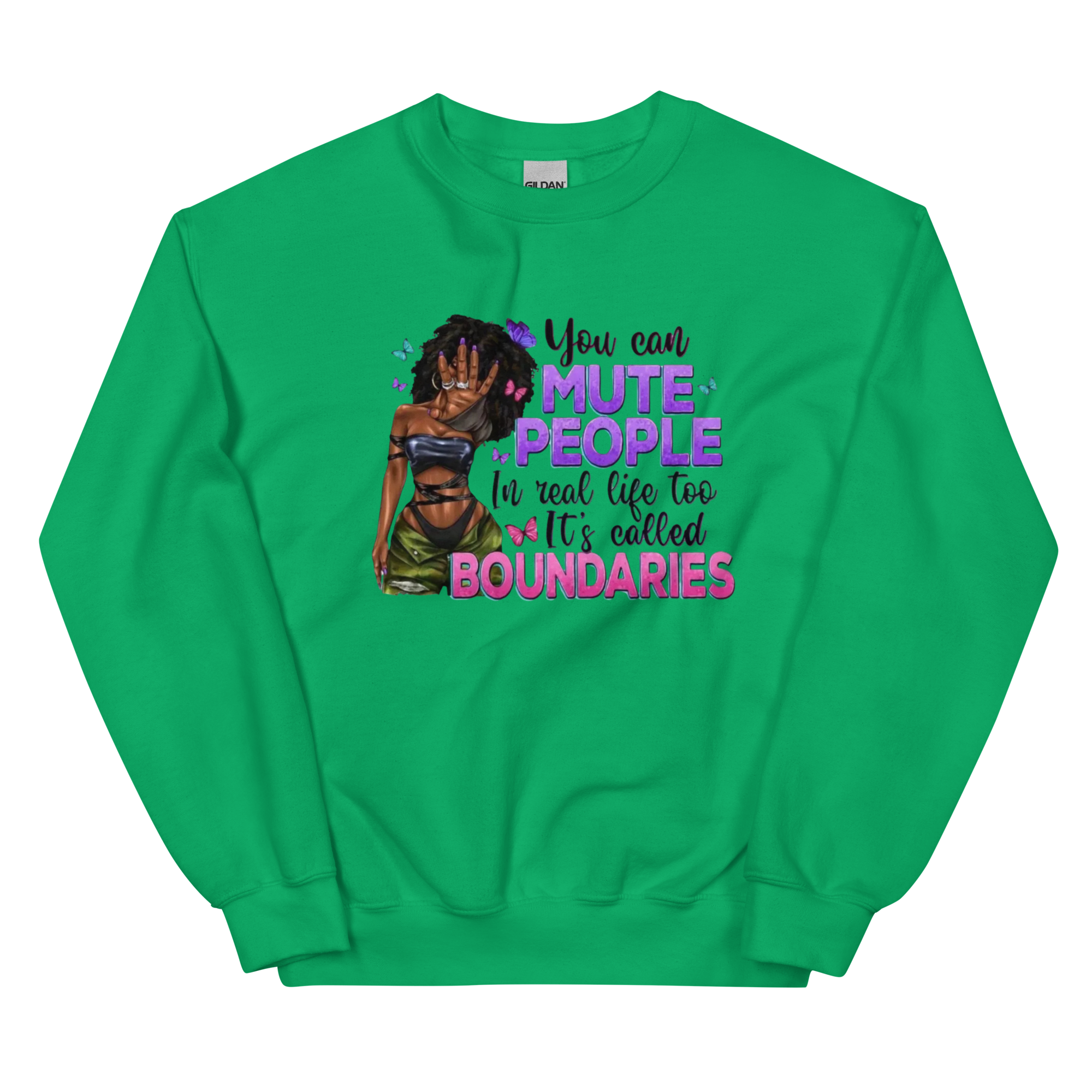 You Can Mute People In Real Life It's Called Boundaries Custom Design Unisex Sweatshirt Physical Sweatshirt Style-Junction Irish Green S 