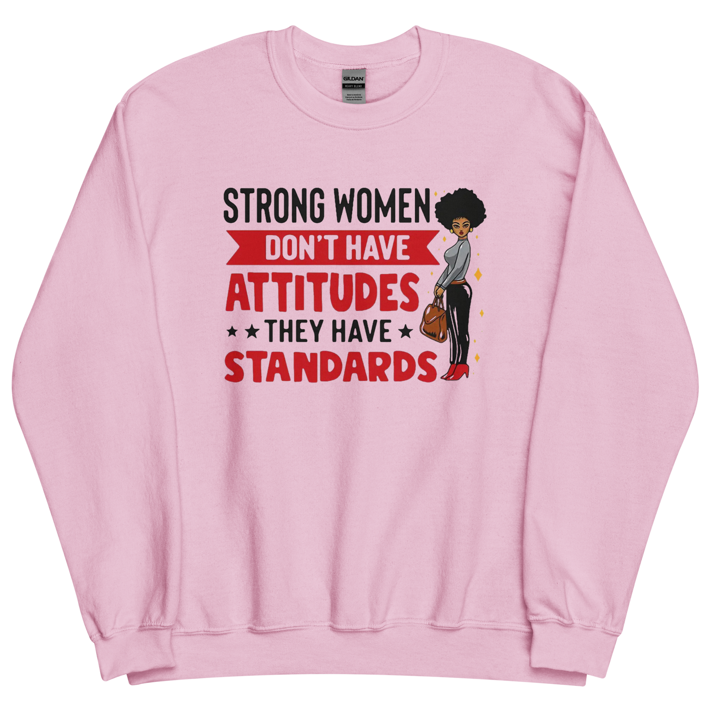 Strong Women Don't Have Attitudes, They Have Standards Women's Sweatshirt Physical Sweatshirt Style-Junction Custom Designs & Prints Light Pink S