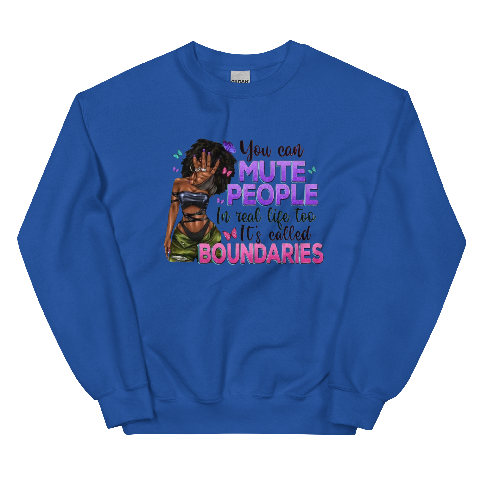 You Can Mute People In Real Life It's Called Boundaries Custom Design Unisex Sweatshirt Physical Sweatshirt Style-Junction Royal S 