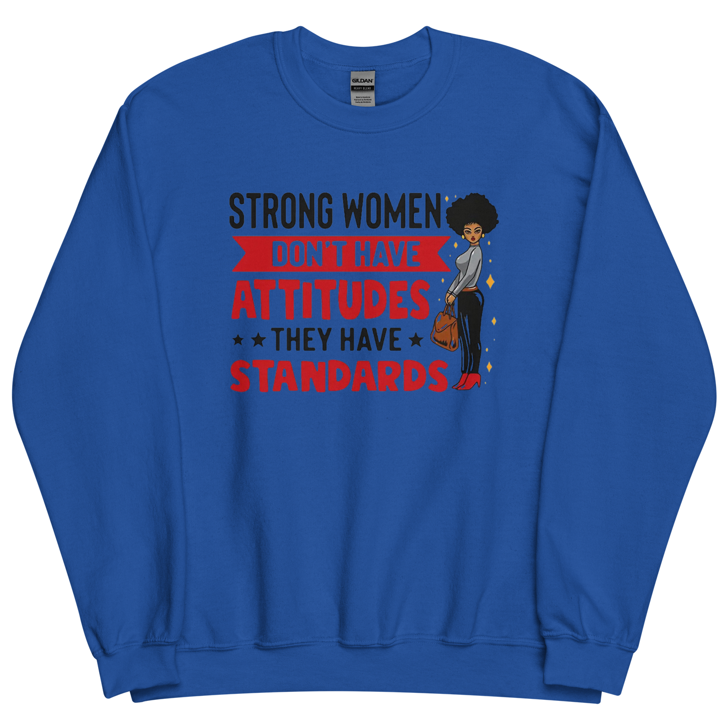 Strong Women Don't Have Attitudes, They Have Standards Women's Sweatshirt Physical Sweatshirt Style-Junction Custom Designs & Prints Royal S