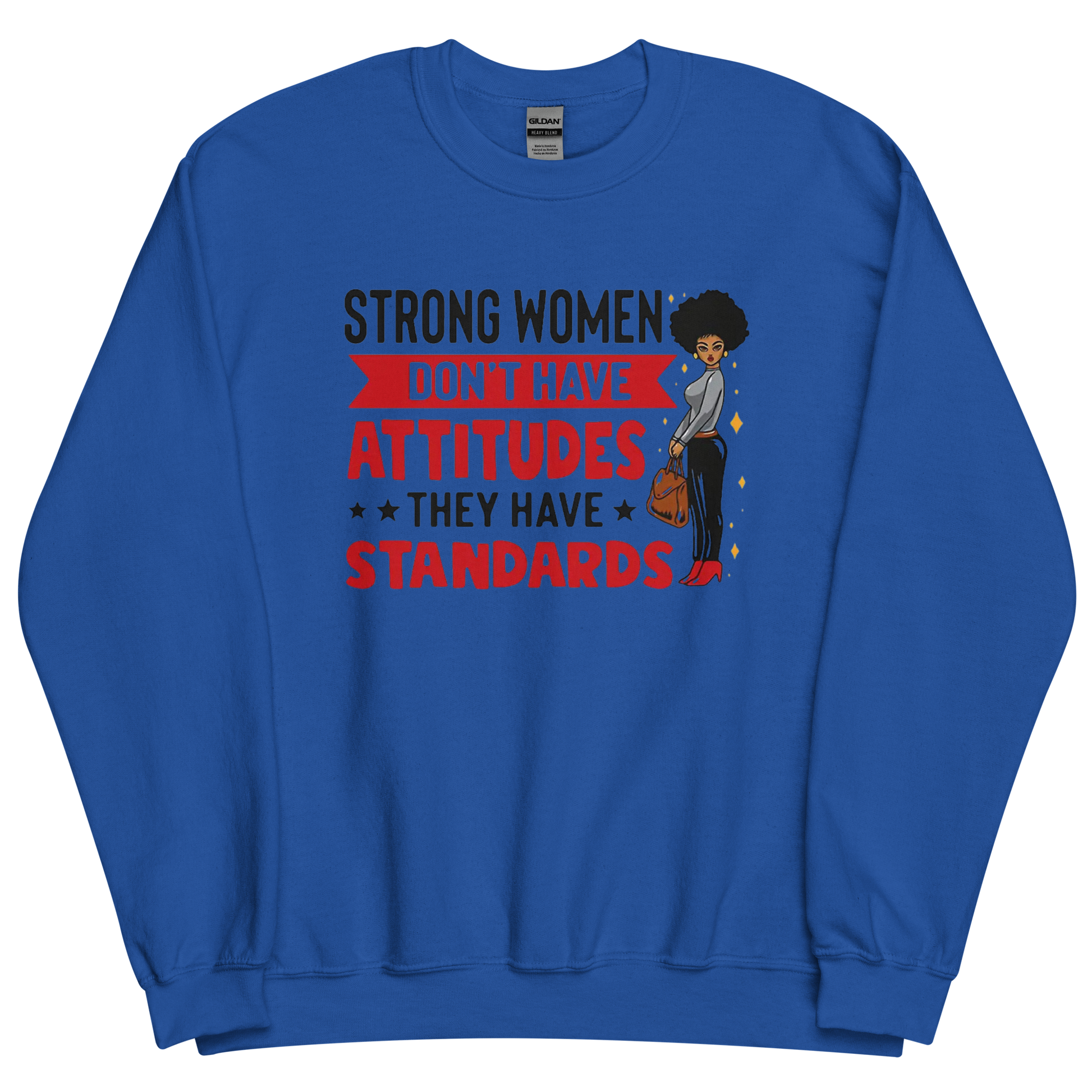 Strong Women Don't Have Attitudes, They Have Standards Women's Sweatshirt Physical Sweatshirt Style-Junction Custom Designs & Prints Royal S