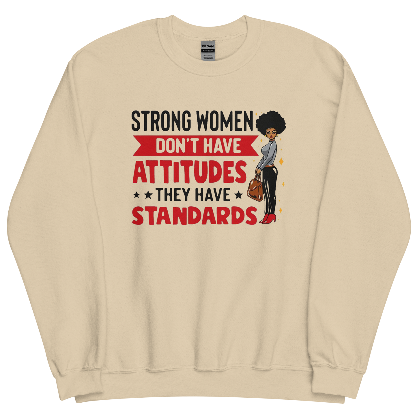 Strong Women Don't Have Attitudes, They Have Standards Women's Sweatshirt Physical Sweatshirt Style-Junction Custom Designs & Prints Sand S