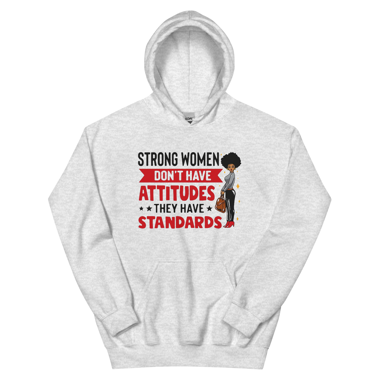 Strong Women Don't Have Attitudes, They Have Standards Women's Hoodie Physical Hoodie Style-Junction Custom Designs & Prints