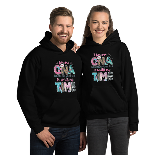 I Became a CNA Because Your Life is Worth My Time - Unisex Hoodie with Double-Lined Hood Physical Hoodie Style-Junction Black S