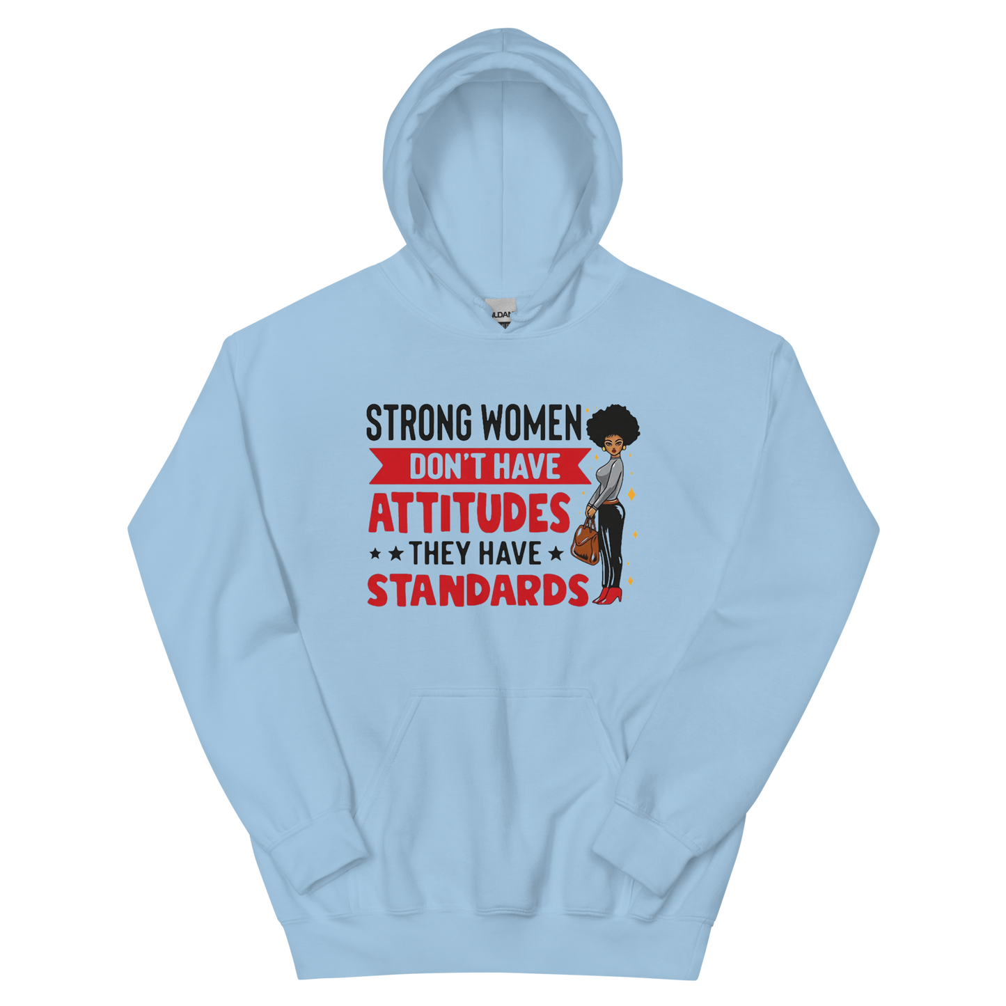 Strong Women Don't Have Attitudes, They Have Standards Women's Hoodie Physical Hoodie Style-Junction Custom Designs & Prints Light Blue S