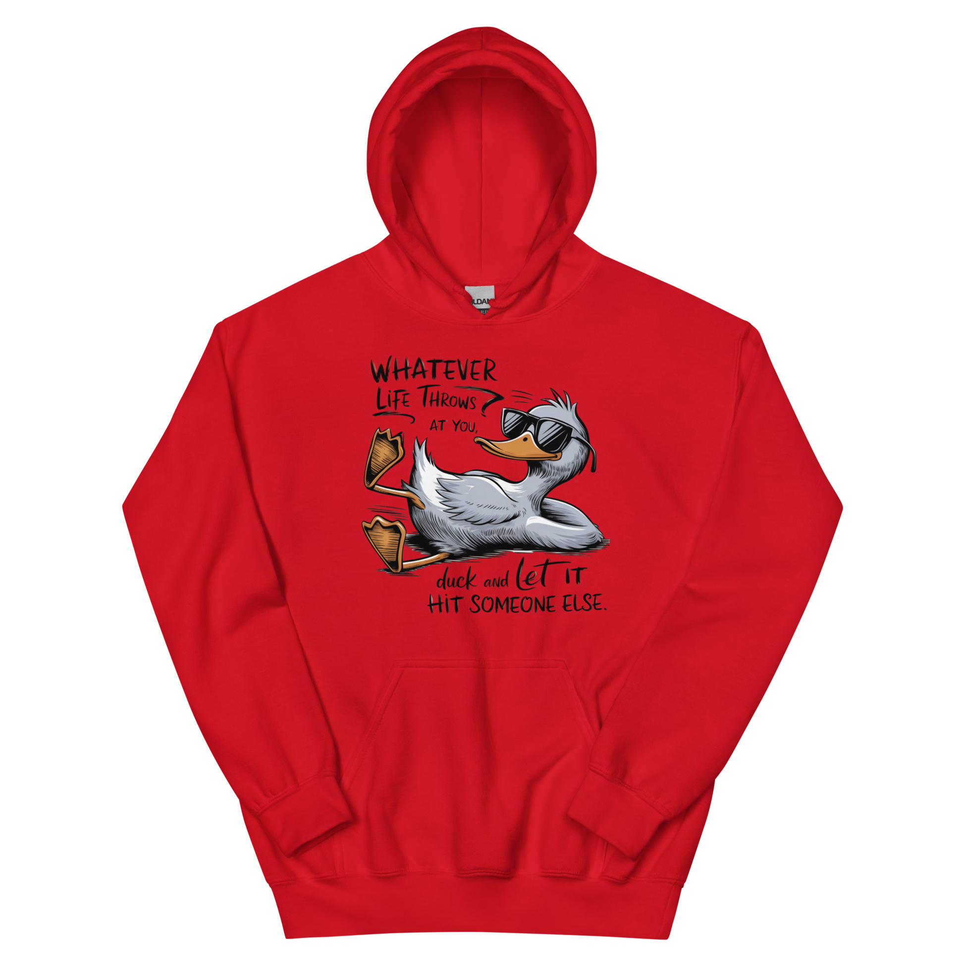 Whatever Life Throws At You, Duck & Let It Hit Someone Else Unisex Hoodie Physical Hoodie Style-Junction Custom Designs & Prints Red S