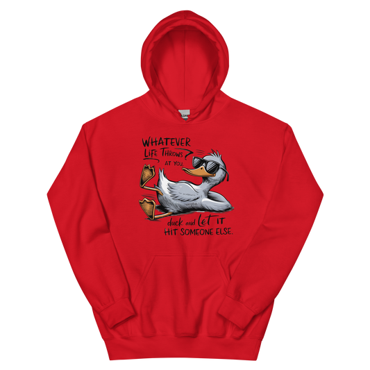 Whatever Life Throws At You, Duck & Let It Hit Someone Else Unisex Hoodie Physical Hoodie Style-Junction Custom Designs & Prints Red S