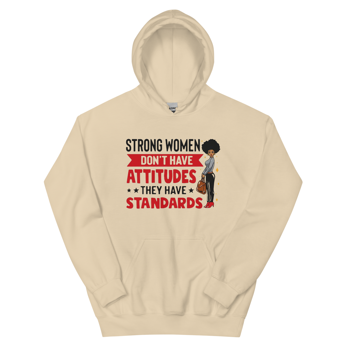 Strong Women Don't Have Attitudes, They Have Standards Women's Hoodie Physical Hoodie Style-Junction Custom Designs & Prints